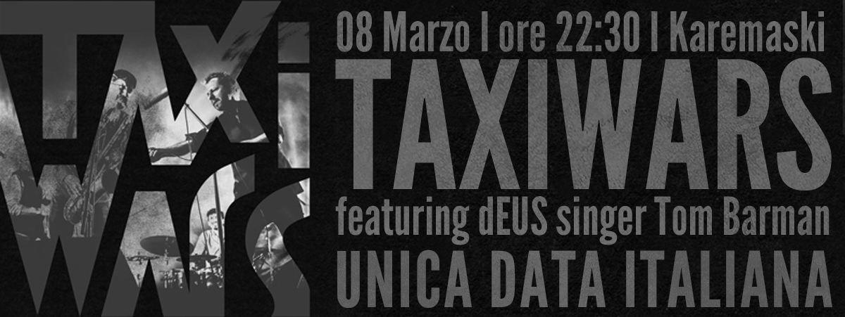 TAXIWARS | featuring Tom Barman/dEUS | UNICA DATA ITALIANA